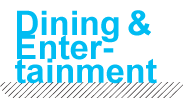 Dining & Entertainment
